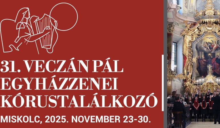 31. Veczán Pál Egyházzenei Kórustalálkozó