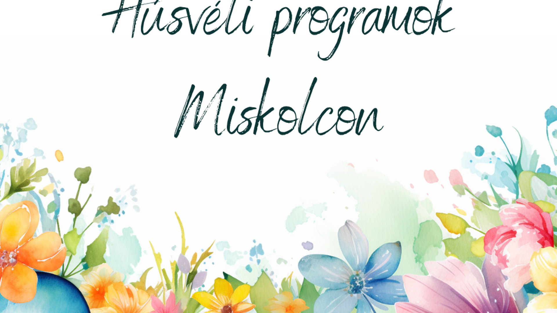 Húsvéti programok Miskolcon