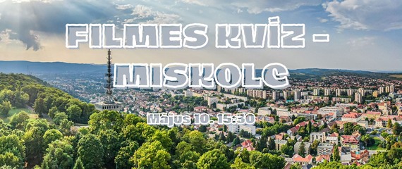 Filmvetítés és filmes kvíz Miskolc város napján