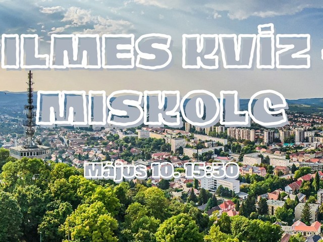 Filmvetítés és filmes kvíz Miskolc város napján