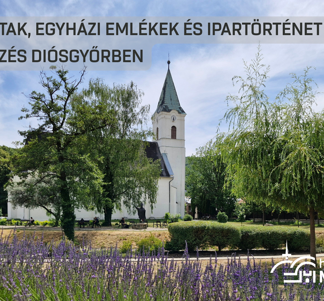Szökőkutak, egyházi emlékek és ipartörténet - városnézés Diósgyőrben