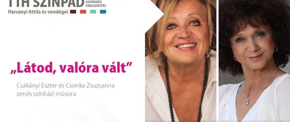 Látod, valóra vált - zenés színházi műsor