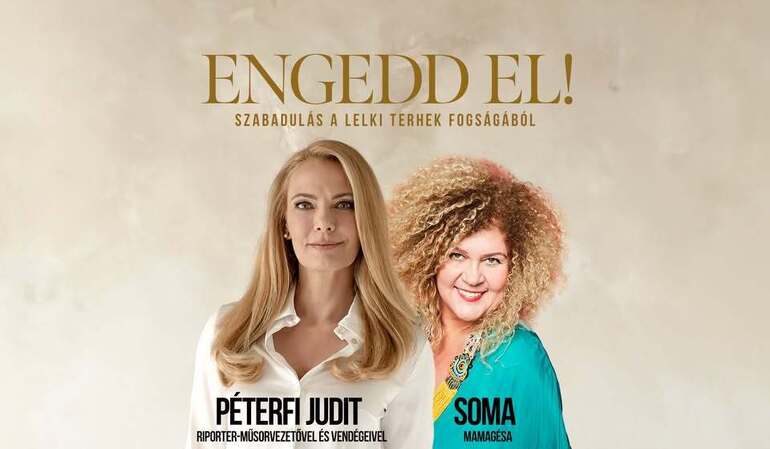 Engedd el! - Péterfi Judit, SOMA Mamagésa előadása