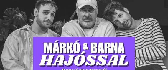 Márkó és Barna HAJÓSSAL
