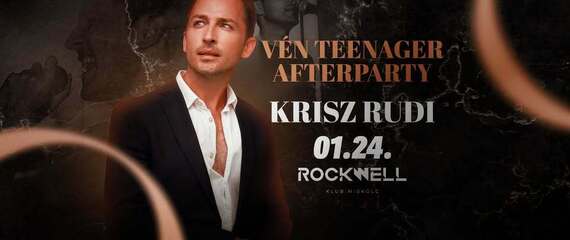 Krisz Rudi x Vén Teenager afterparty
