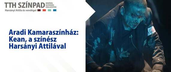 Kean a színész Harsányi Attilával