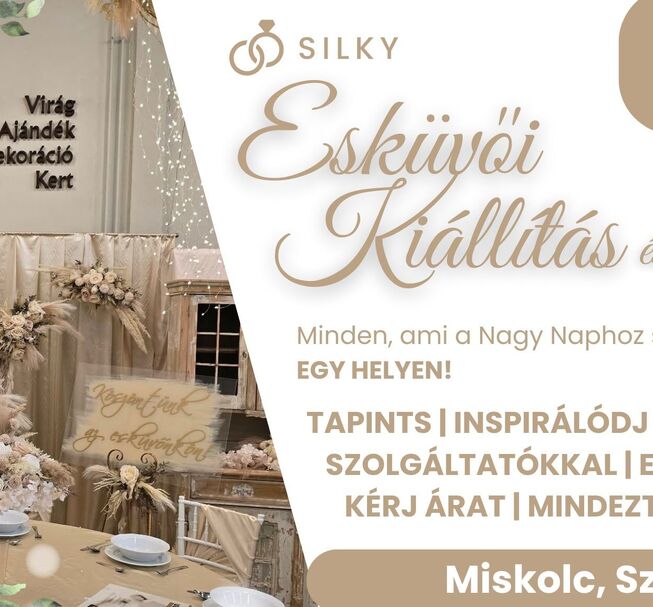 Silky Esküvő Kiállítás és Nyílt nap Silky Esküvő Kiállítás és Nyílt nap