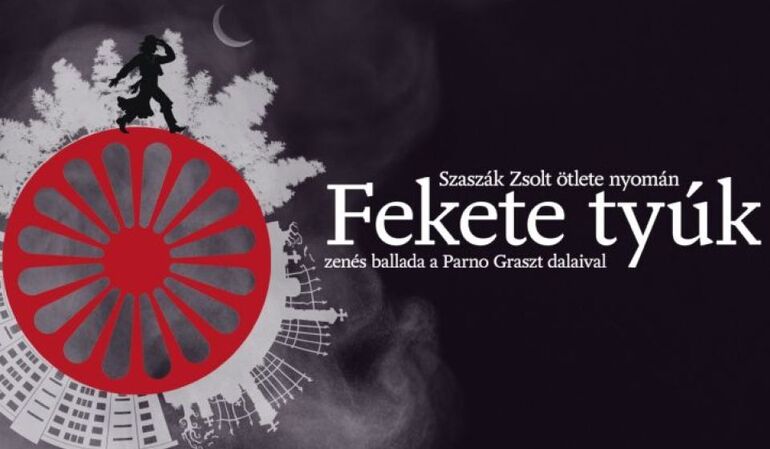 Fekete tyúk - Zenés ballada a Parno Graszt dalaival