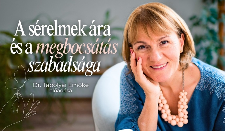 Dr. Tapolyai Emőke Miskolcon: A sérelmek ára a megbocsátás szabadsága