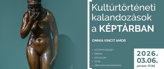 Kulturtörténeti Kalandozások a Képtárban/Omnia Vincit Amor