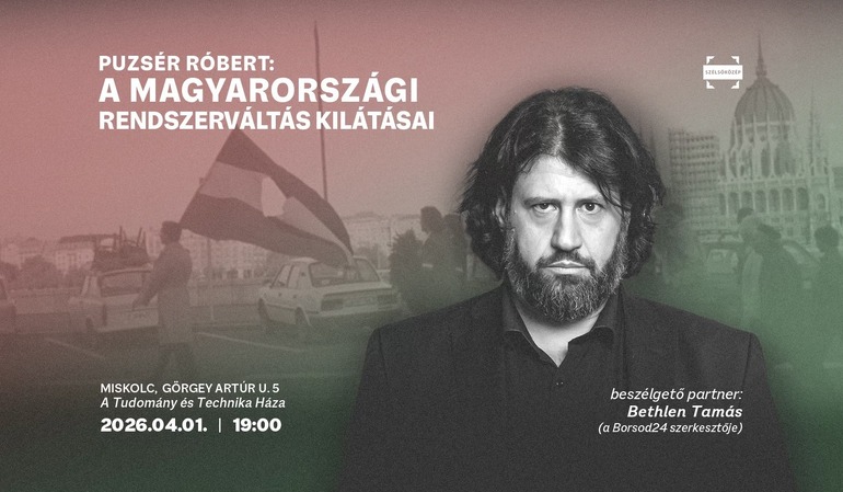 A magyarországi rendszerváltás kilátásai - beszélgetés Puzsér Róberttel és Bethlen Tamással