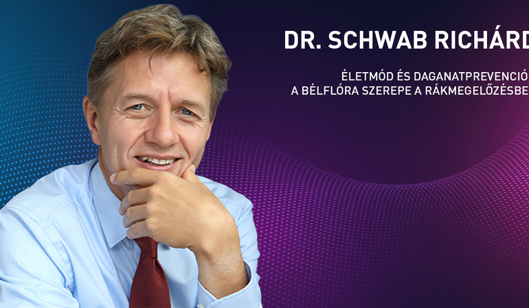 Dr. Schwab Richárd előadása: Életmód és daganatprevenció – a bélflóra szerepe a rákmegelőzésben