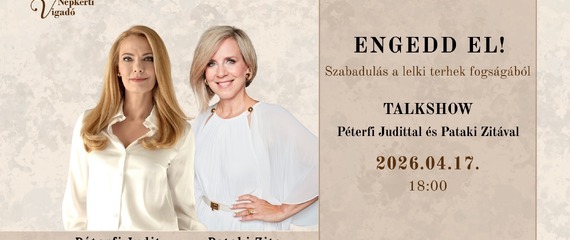 Engedd el - Péterfi Judit, Pataki Zita előadása