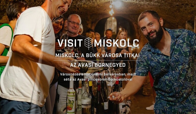 Miskolc, a Bükk városa titkai - Az avasi bornegyed: Városnézés borkóstolással Miskolc, a Bükk városa titkai - Az avasi bornegyed: Városnézés borkóstolással