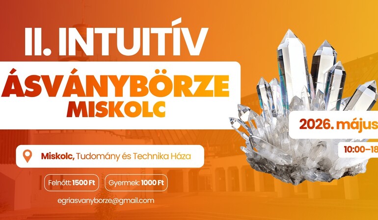 II. Intuitív Ásványbörze - Miskolc