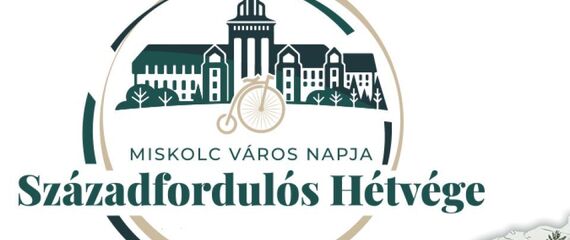 Miskolc Város Napja - Századfordulós Hétvége