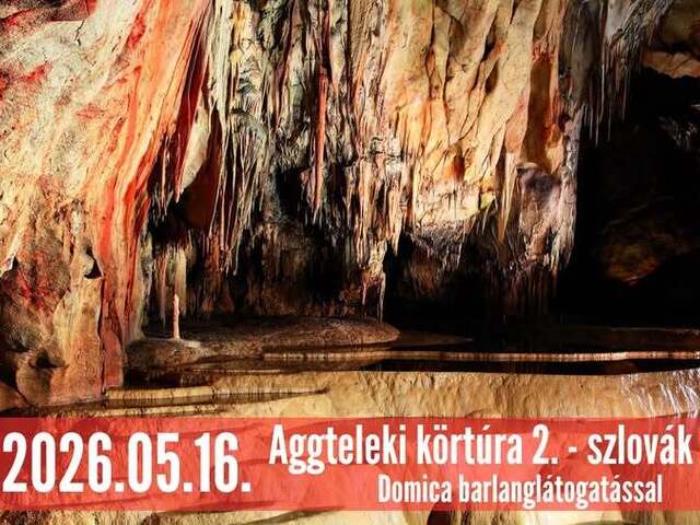 Aggteleki körtúra 2. - Szlovák oldal (Domica barlanglátogatással)