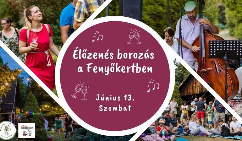 Élőzenés borozás a Fenyőkertben Élőzenés borozás a Fenyőkertben