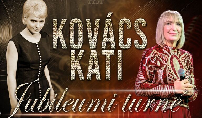Kovács Kati jubileumi turné Kovács Kati jubileumi turné