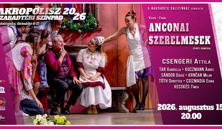 Anconai Szerelmesek-zenés komédia-Miskolctapolca,Akropolisz Szabadtéri Színpad Anconai Szerelmesek-zenés komédia-Miskolctapolca,Akropolisz Szabadtéri Színpad