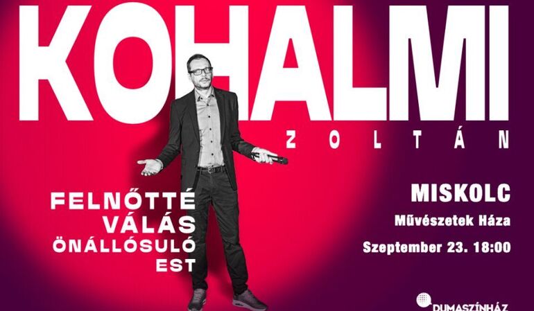 Felnőtté válás - Kőhalmi Zoltán önállósuló estje