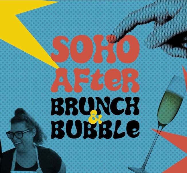 SOHO AFTER BRUNCH & BUBBLES