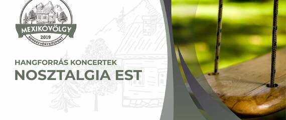 Hangforrás koncertek - NOSZTALGIA EST