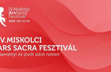 IV. Miskolci ArsSacra Fesztivál