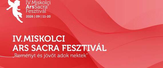 IV. Miskolci ArsSacra Fesztivál