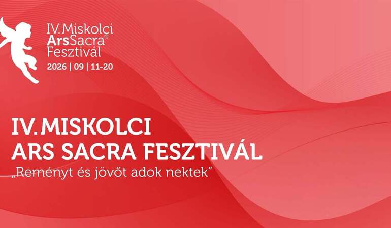 IV. Miskolci ArsSacra Fesztivál