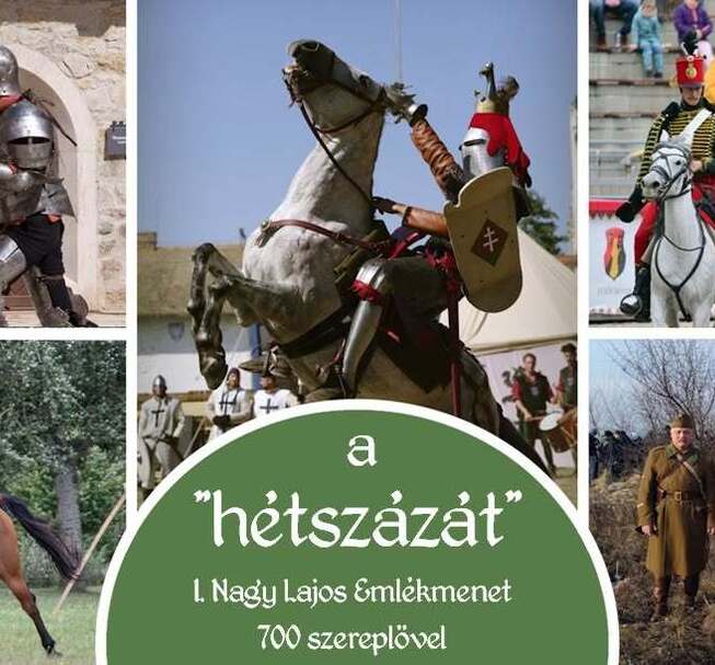 A „hétszázát!” –  I. Nagy Lajos Emlékmenet