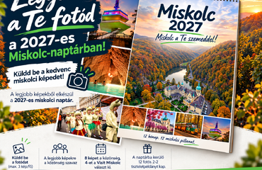 Fotópályázatot hirdetett a Visit Miskolc, a 2027-es naptárba a Te fotód is bekerülhet